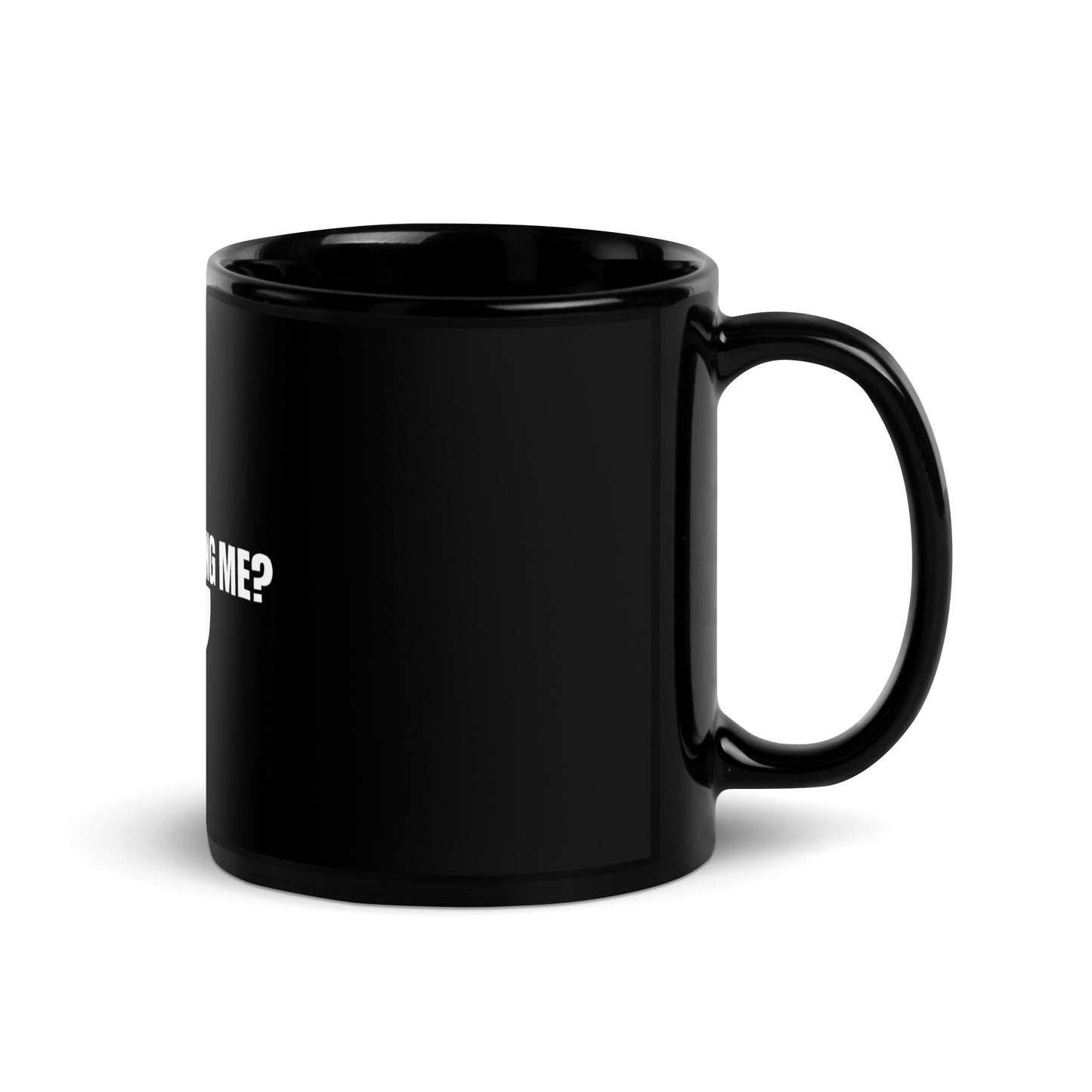 Black “Are You Kidding Me?” Glossy Mug