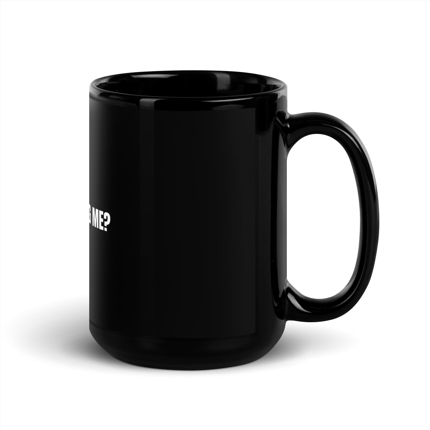 Black “Are You Kidding Me?” Glossy Mug