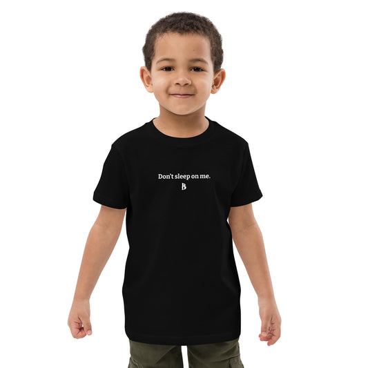 Organic cotton “Don’t Sleep On Me” kids t-shirt