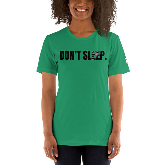 Unisex “Don’t Sleep”  t-shirt